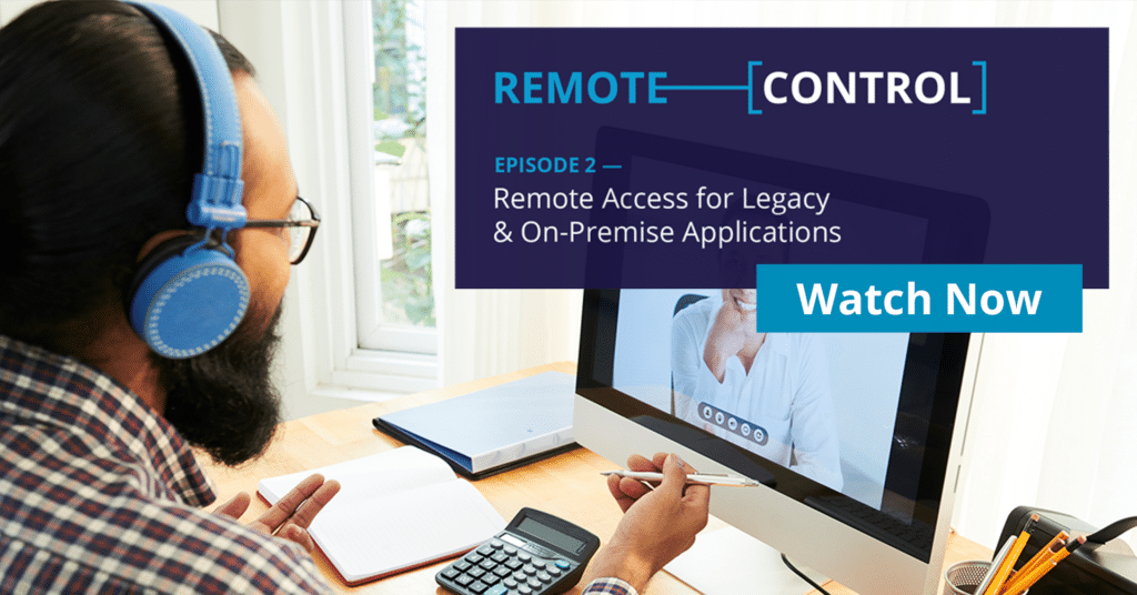 Video: Remote Access Legacy & On-Prem Apps